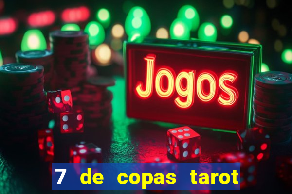 7 de copas tarot significado amor